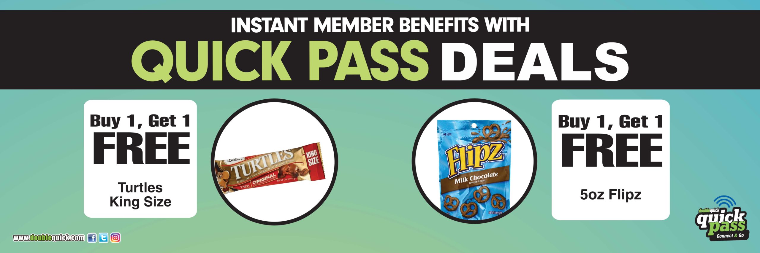 Quick Pass Deal, King Size Turtles Buy 1 Get 1 Free, 5oz Flipz Buy 1 Get 1 Free