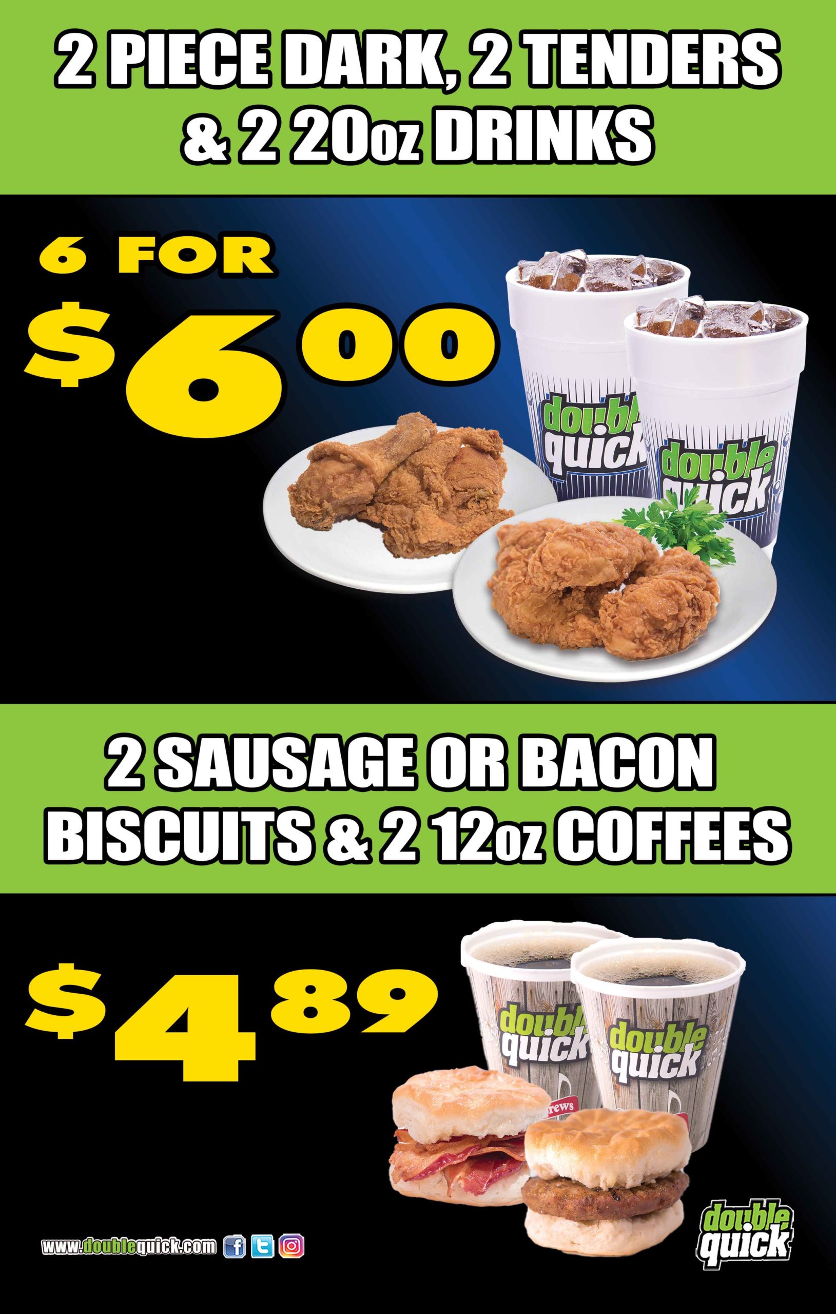 6 for $6 (2PC Dark, 2 Tenders & 2 20oz Drinks), 2 Sausage or Bacon Biscuits & 2 12oz Coffees $4.89